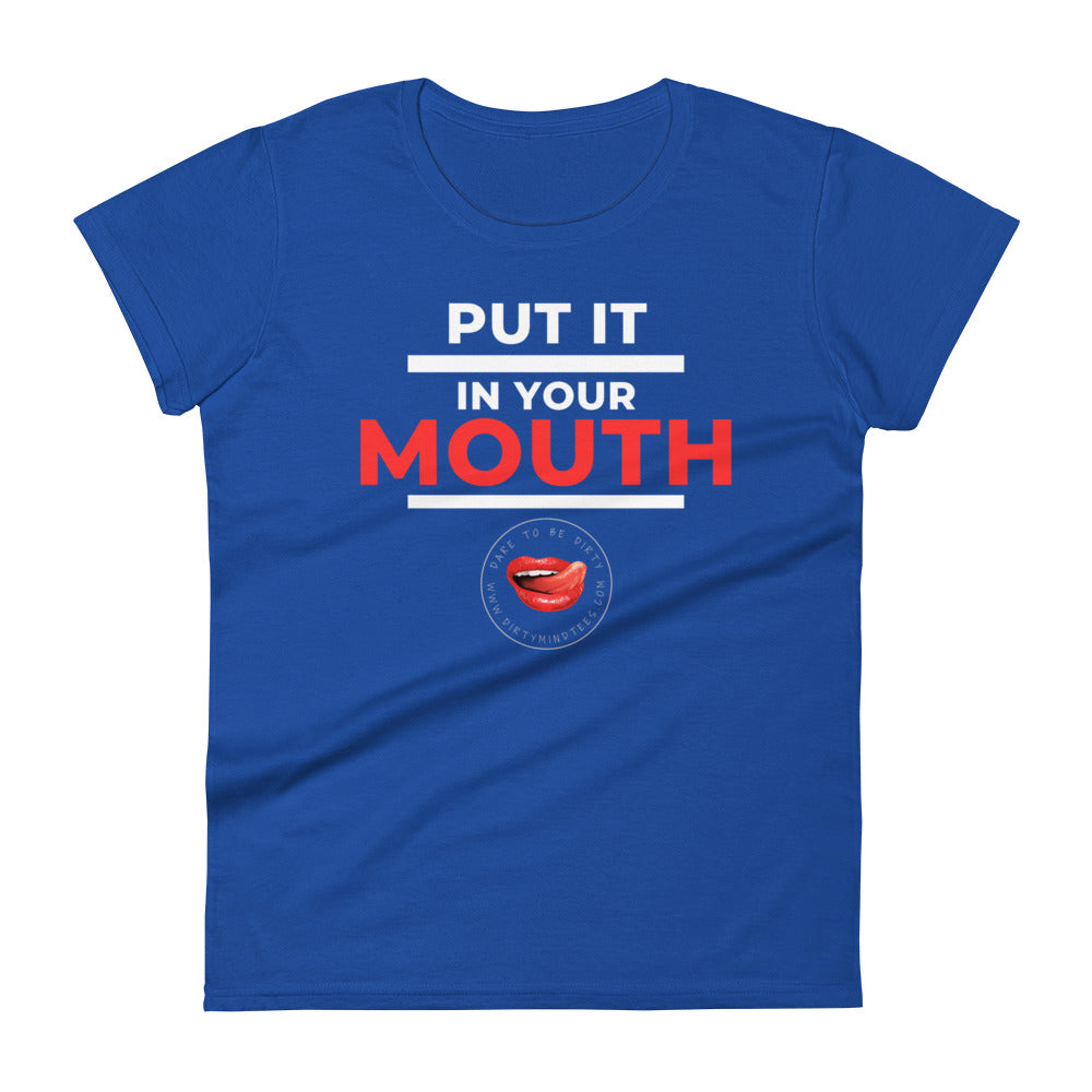 Put It In Your Mouth Women's Tee