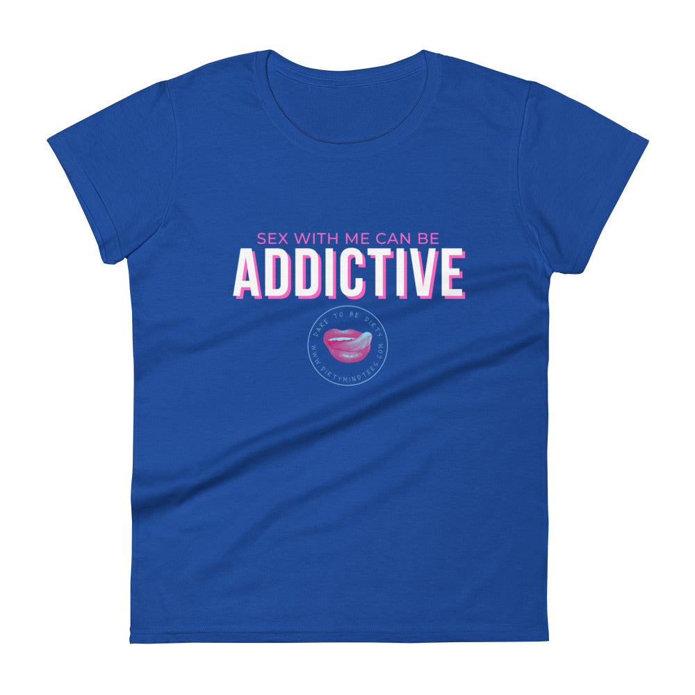 Addictive Women's Tee