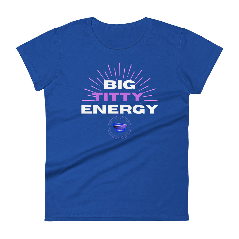 Big Titty Energy Tee Women's Tee