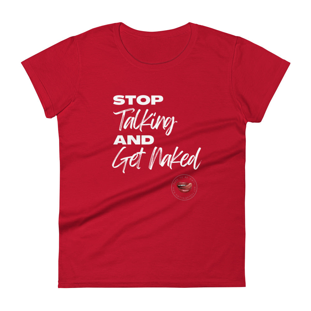 Stop Talking Women's Tee
