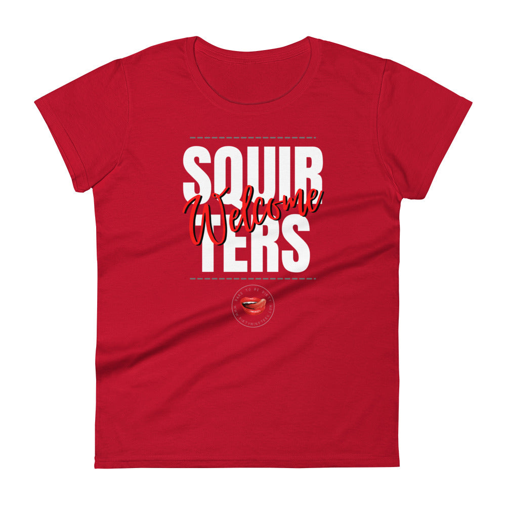 Squirters Welcome Women's Tee