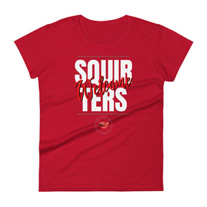 Squirters Welcome Women's Tee