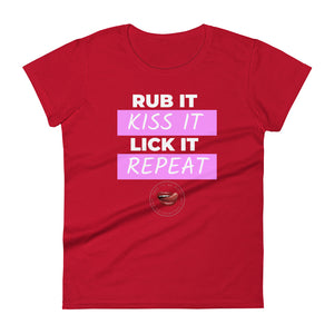 Rub Kiss Lick Repeat Women's Tee