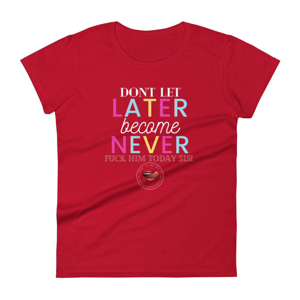 Now or Never Women's Tee