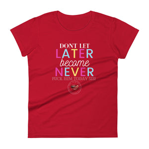 Now or Never Women's Tee