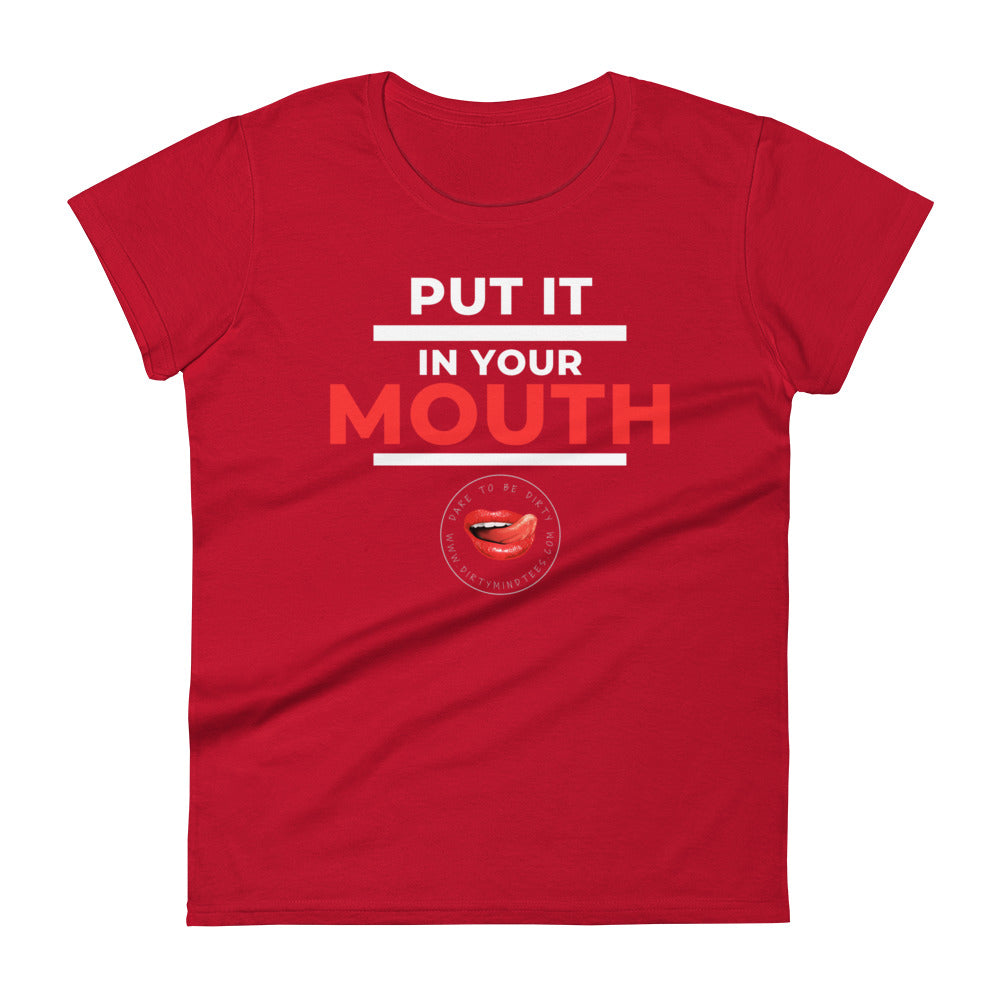 Put It In Your Mouth Women's Tee