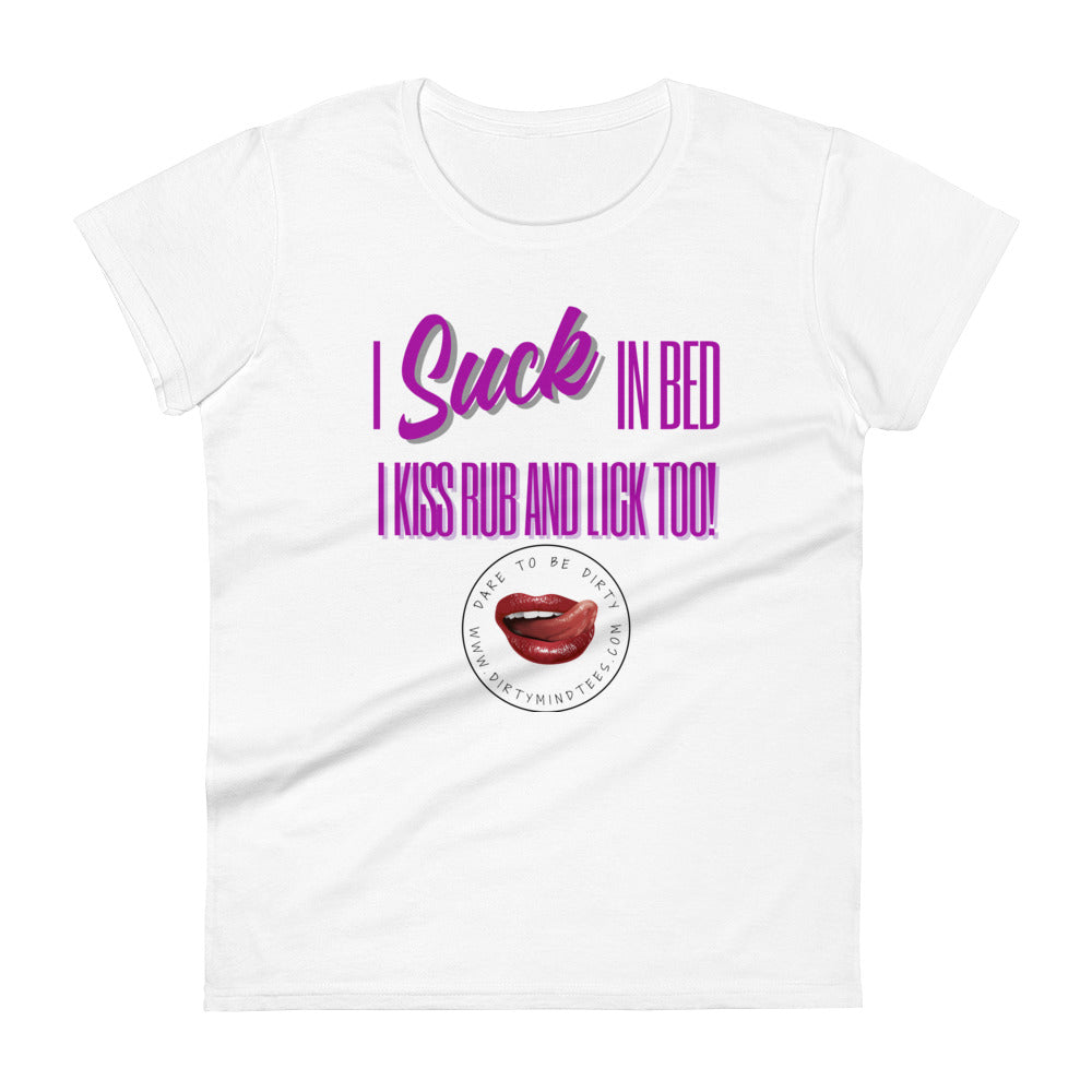 I Suck In Bed Women's Tee