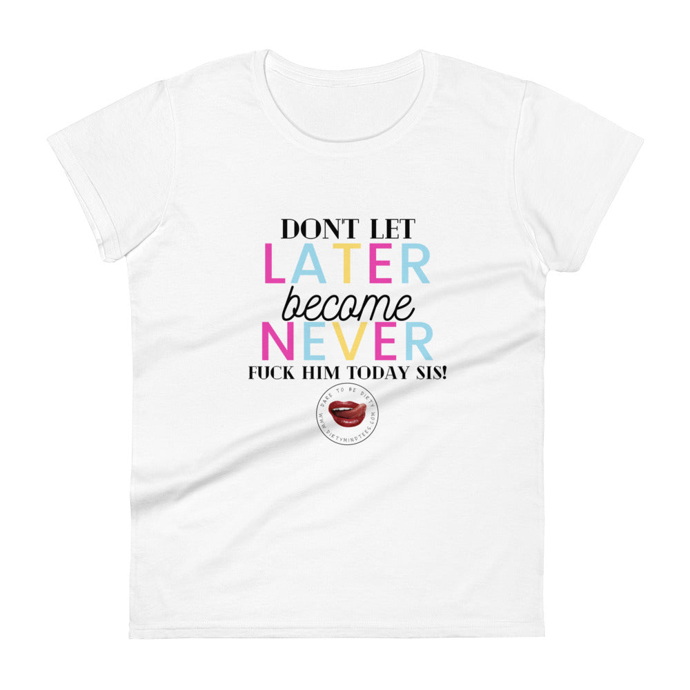 Now or Never Women's Tee