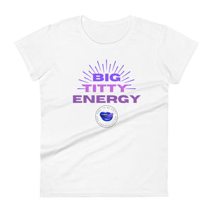 Big Titty Energy Tee Women's Tee