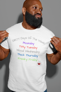 Dirty Days of the Week Tee