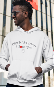 I Love You Black Women Black Excellence Hoodie