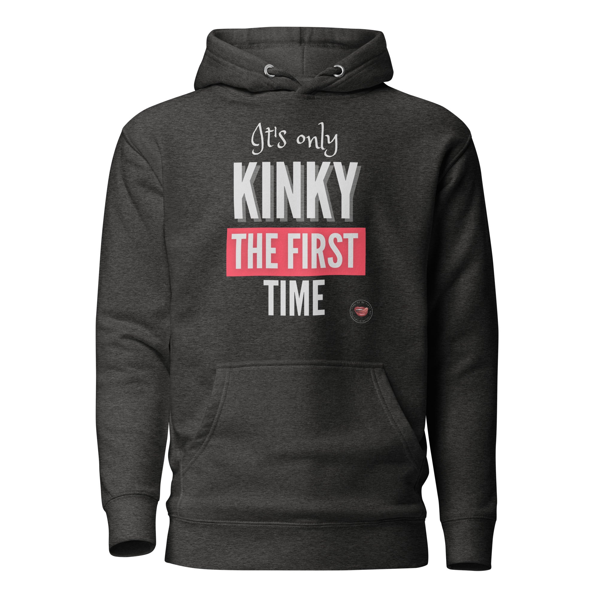 Kinky First Time Hoodie