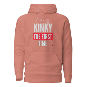 Kinky First Time Hoodie