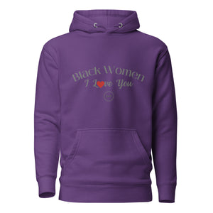 I Love You Black Women Black Excellence Hoodie