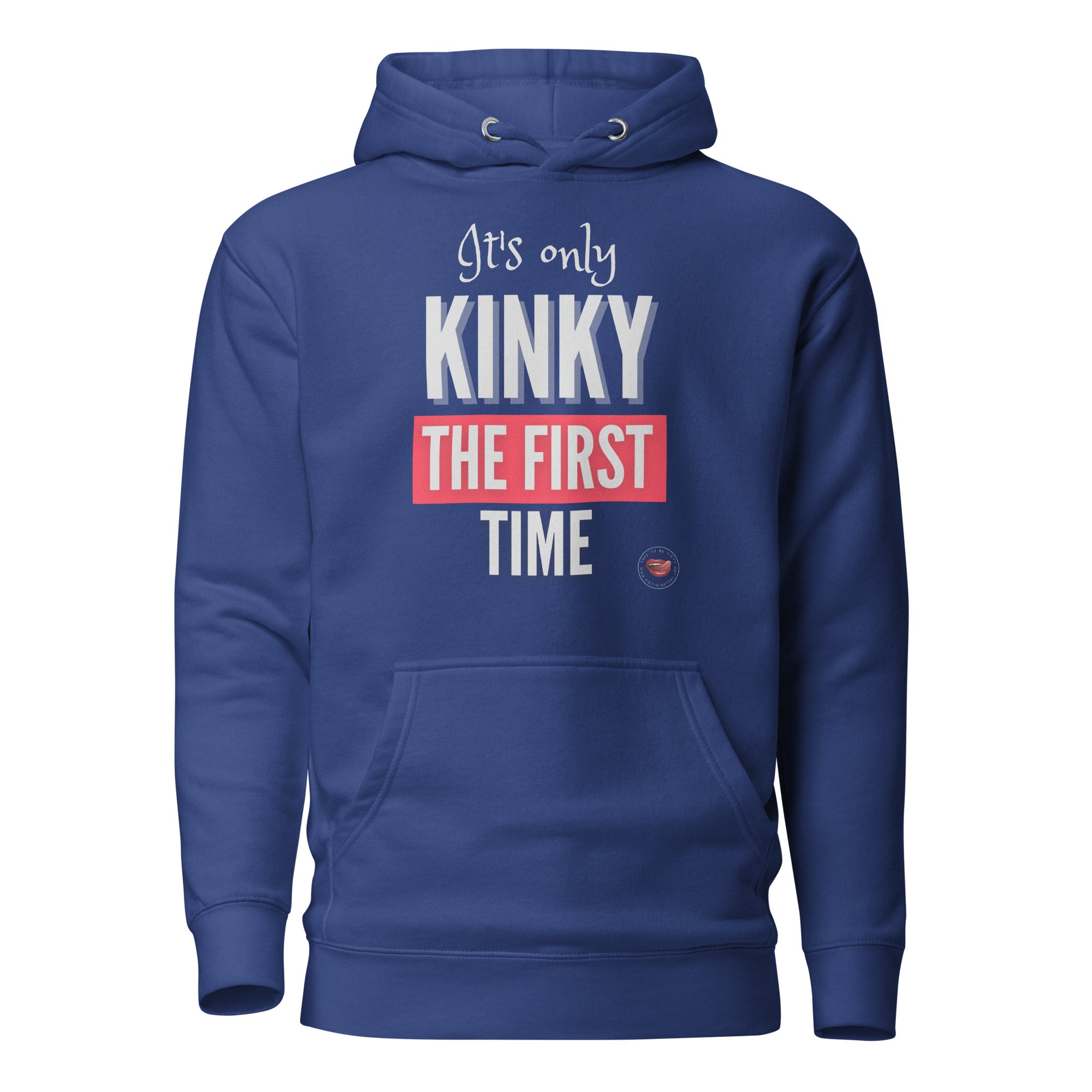 Kinky First Time Hoodie