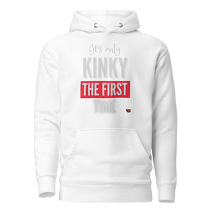 Kinky First Time Hoodie