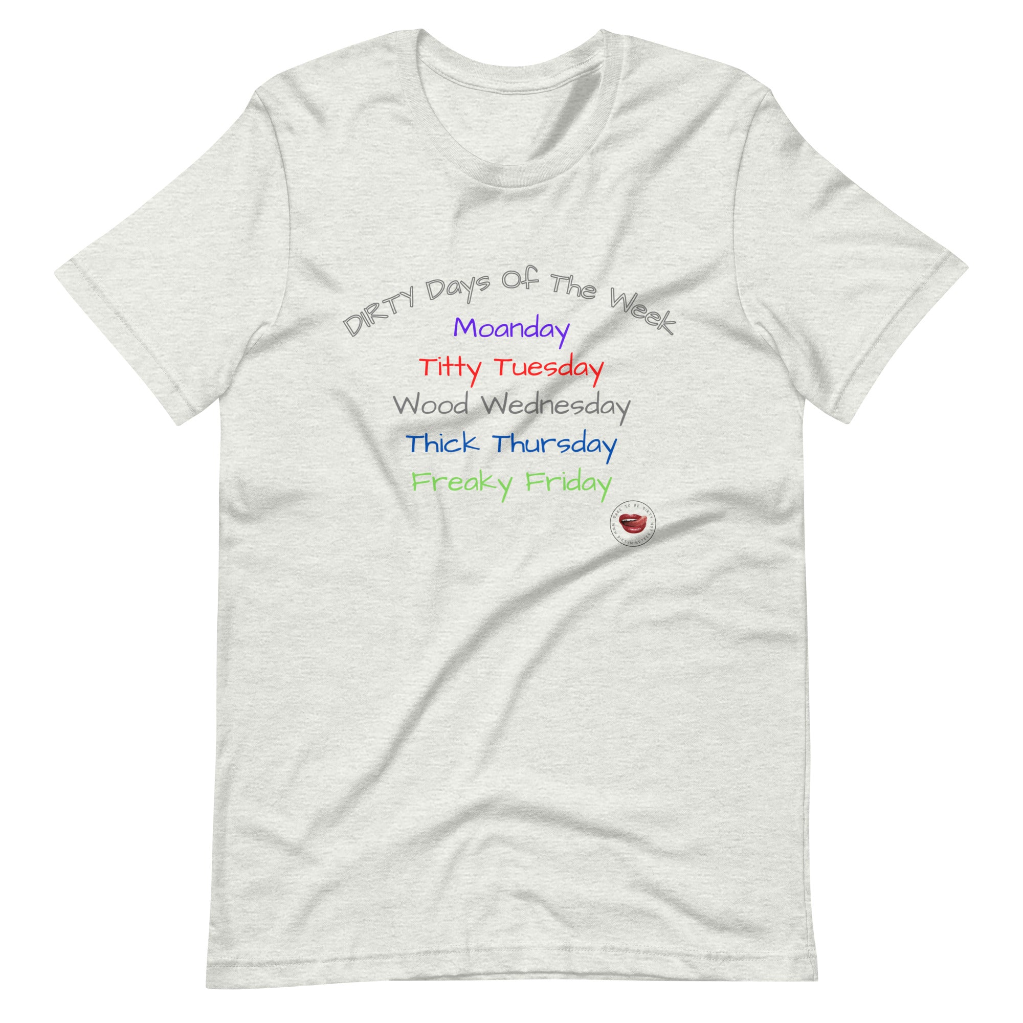 Dirty Days of the Week Tee