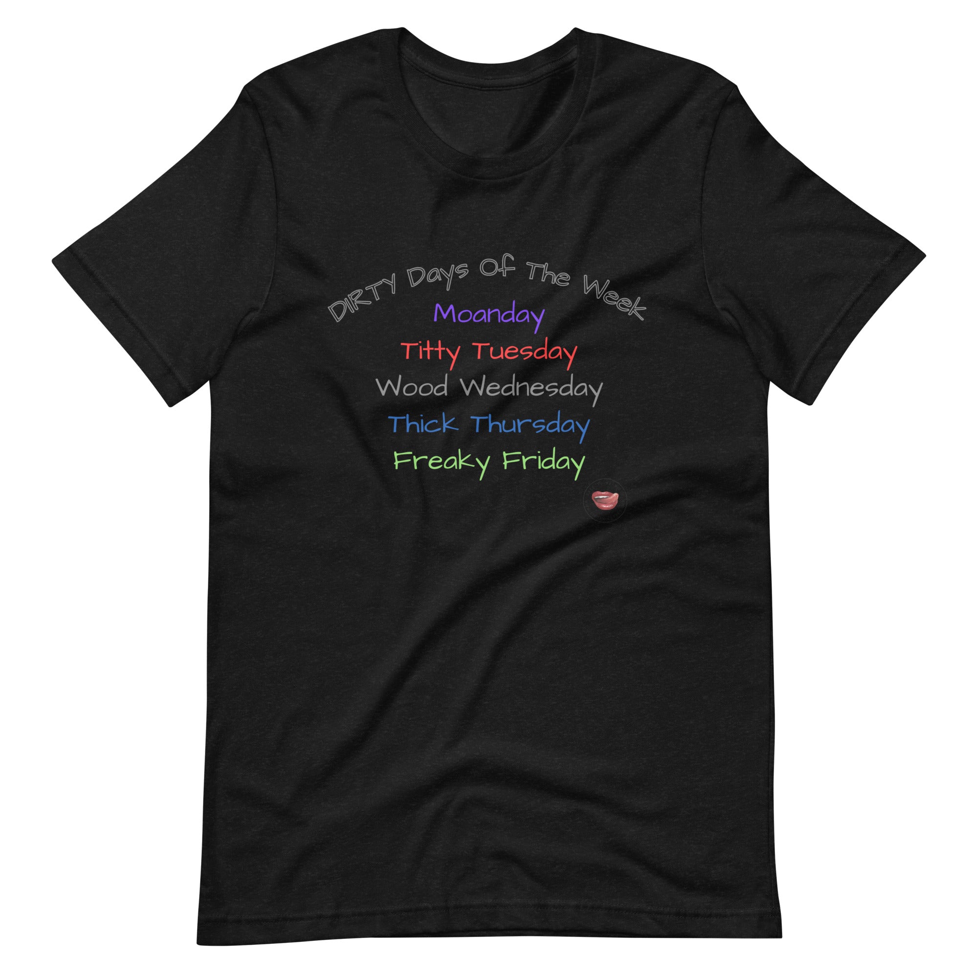 Dirty Days of the Week Tee
