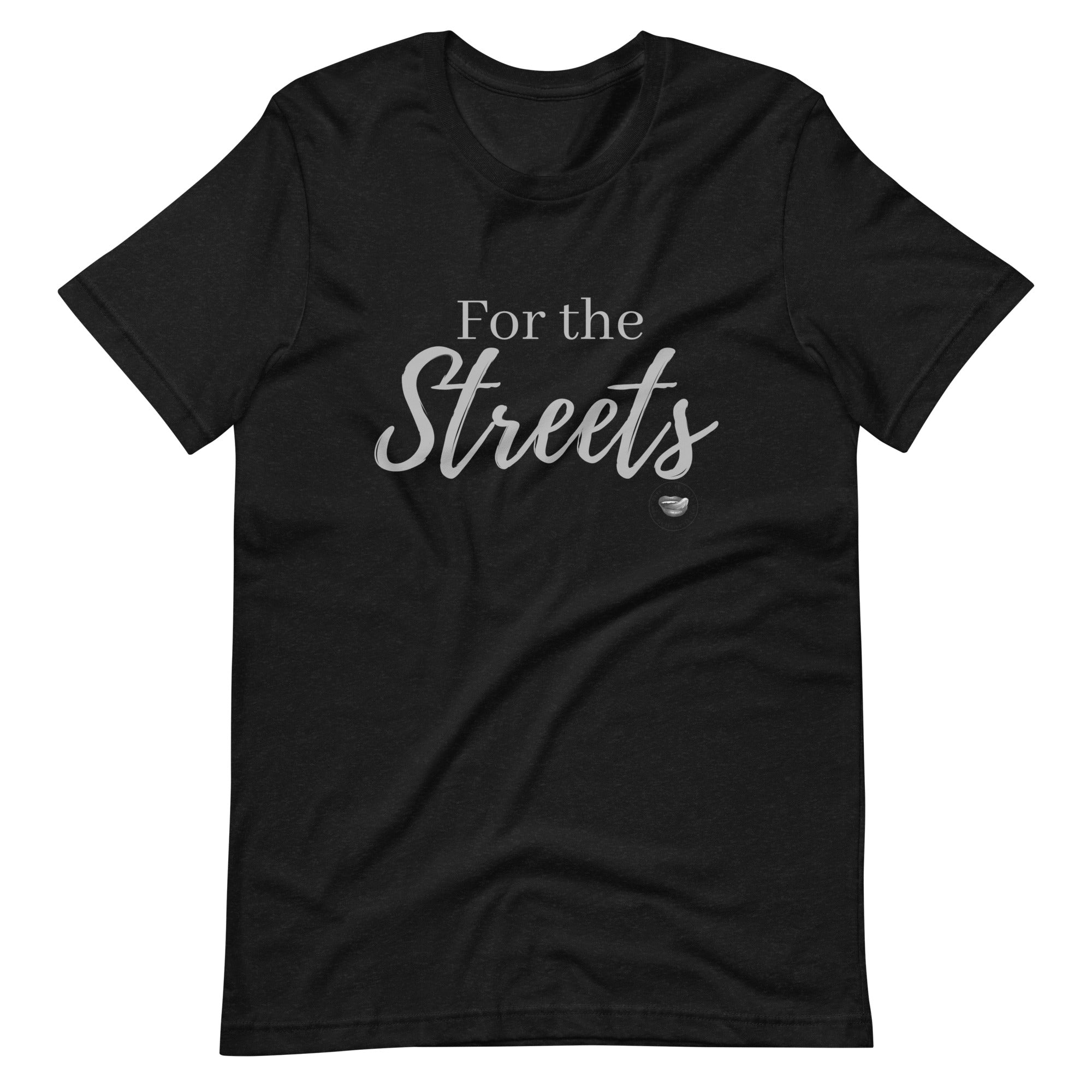 For the Streets Tee