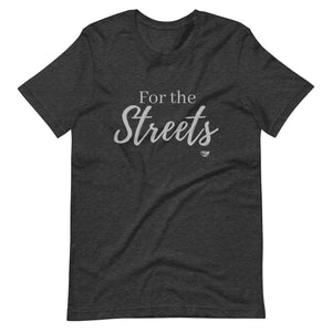 For the Streets Tee