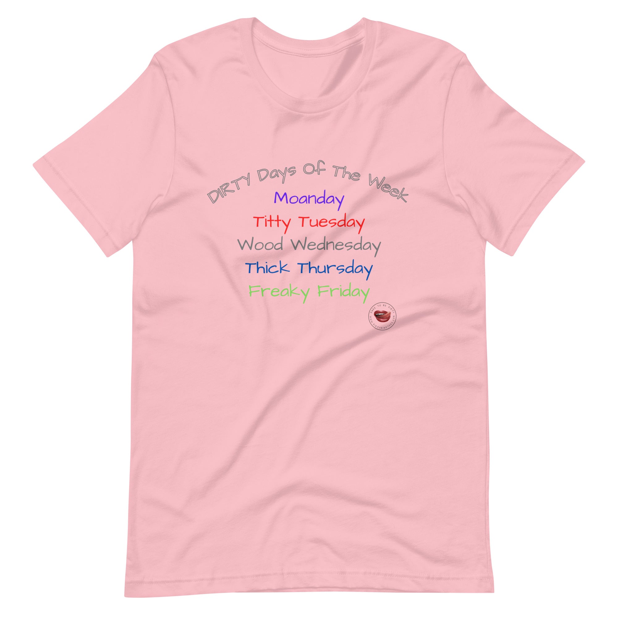 Dirty Days of the Week Tee