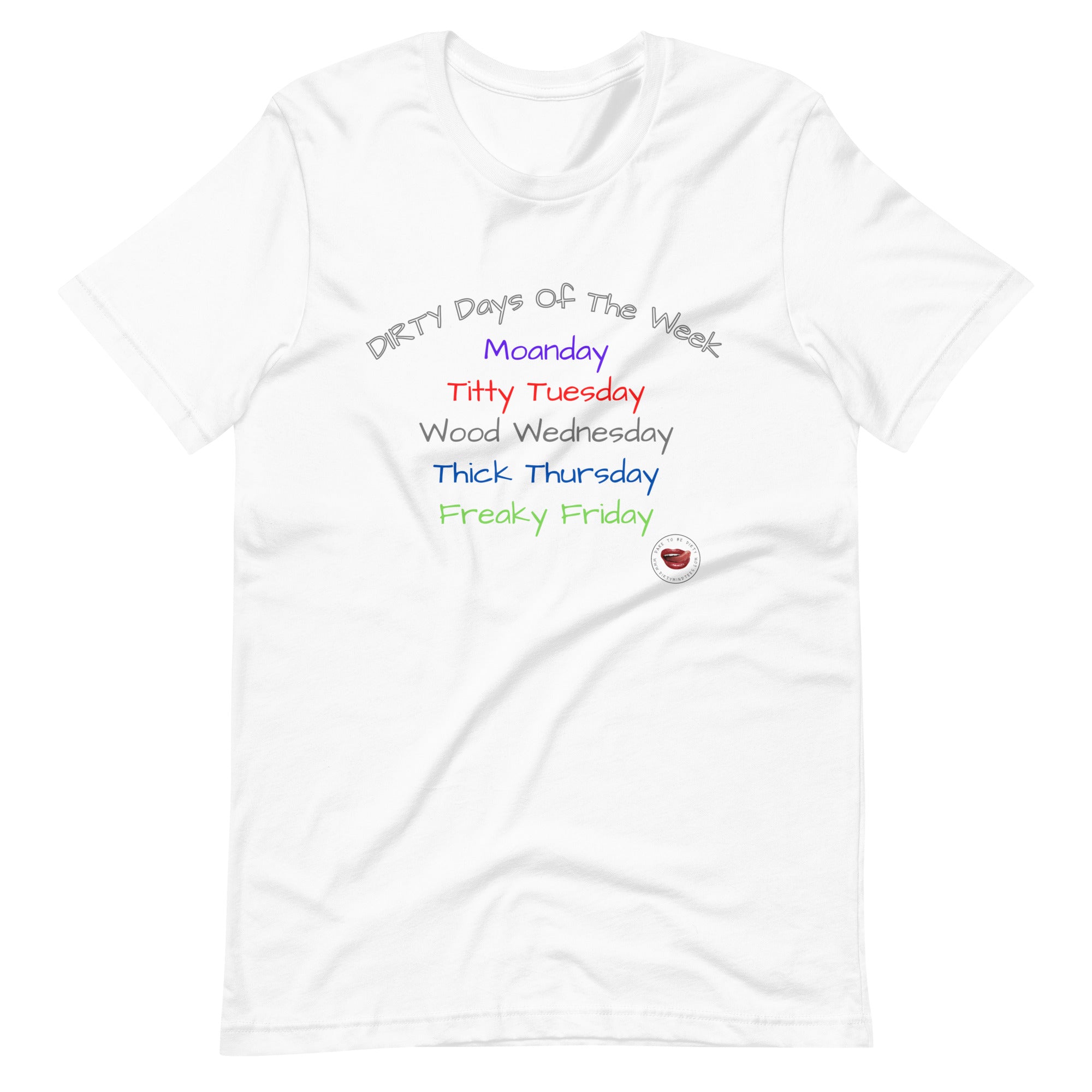 Dirty Days of the Week Tee