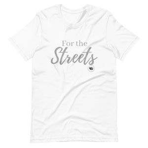 For the Streets Tee